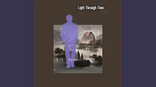 Light Through Time