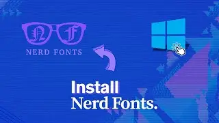 How to Install Nerd Fonts on Windows