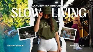 How I Balance Training & Slow Living (Without Burning Out)