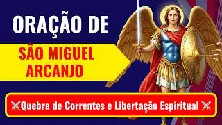 🛐📿04/01/2026 ⚔️ ORAÇÃO DE SAO MIGUEL ARCANJO 🔥 Quebra de Correntes Espirituais, Libertação, Proteção