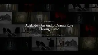 'Adelaide' An Audio Drama/Role Playing Game/Theatre-of-the-Mind production - Episode/Pathway One