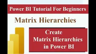 Mastering Hierarchies in Power BI: Unlocking the Matrix #powerbitips