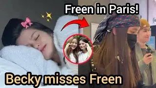 (FreenBecky) Becky Might Be Missing Freen While She’s Away | Project in Paris