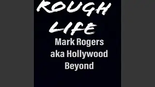 Rough Life (Our Time Is Now)
