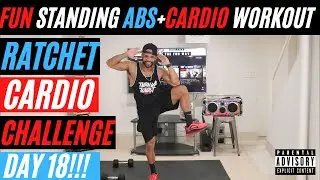 Hip Hop Standing Abs + Cardio // Ratchet Cardio Challenge Day 18