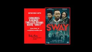 Interview w  Actor & Producer Emmanuel Kabongo On The Thriller:Drama Movie &ldquo;Sway&rdquo;