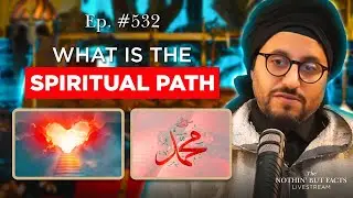 What is the Spiritual Path? || NBF 532 || Dr Shadee Elmasry