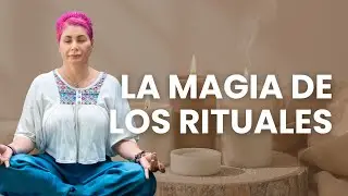 La Magia de los rituales!