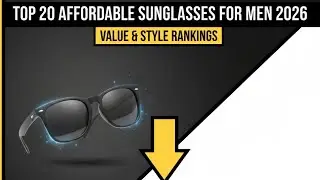 Top 20 Affordable Sunglasses for Men 2026 | Value & Style Rankings