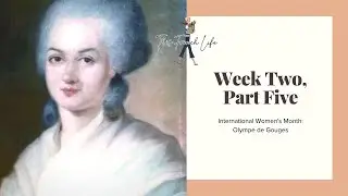 International Women's Month: Week 2, Part 5 Olympe de Gouges