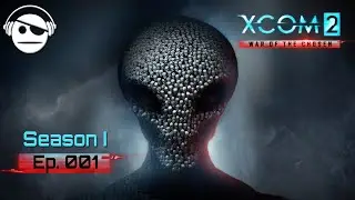 XCOM&reg; 2 Modded | Season I | Ep 001 | Kunamy Master Plays