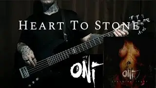 ONI - Heart To Stone - Bass Cover