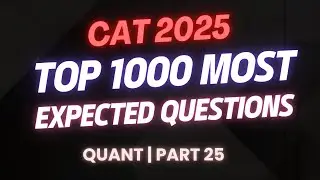 CAT 2025 1000 Most Expected Quant Questions | CAT Quant | Part 25  #catexam #cat2025 #catquant