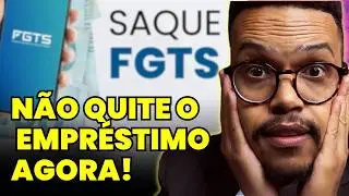 NÃO PERCA DINHEIRO! Não quite o Empréstimo com Garantia FGTS só para sacar o saldo