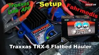 Einstellung und Test der Fahrprogramme und Nutzung der Traxxas Link App - Traxxas TRX-6 Flachbet RC
