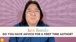 ASK KEN: Do You Have Any Advice for a First-Time Author?