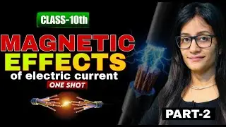 Magnetic Effect of Electric Current 🔥 Full Chapter | Numericals + Diagrams | Class 10 LIVE