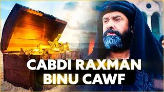 Milyineerkii Muslimiinta Ee Rasuulka NNKH Uu U Duceeyay, Cabdiraxmaan Binu Cawf RC. @jiilmedia