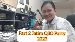 Part 2 | Jatim QSO Party 2023  - YB3DY
