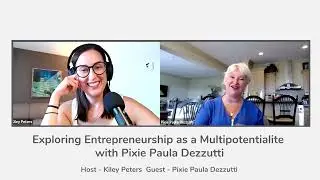 Exploring Entrepreneurship as a Multipotentialite with Pixie Paula Dezzutti