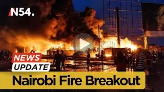 NAJNOWSZE WIADOMOŚCI: Śmiercionośny pożar w centrum Nairobi &ndash; News54