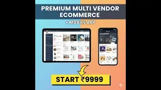 Premium Multi Vendor Ecommerce Website + Mobile App @ Start Rs 9999