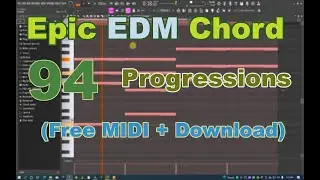 94. Epic EDM Chord Progressions  (Free MIDI + Download)