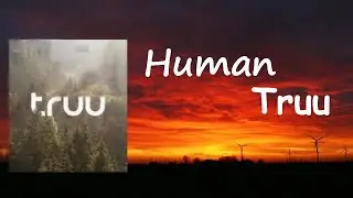 Truu - Human (Lyrics)