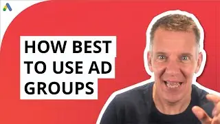 Google Ads Campaigns & Ad groups explained