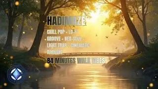 HADIMAZE Walk Vibes | 84 Minutes of Chill & Ambient Beats for Mindful Walking