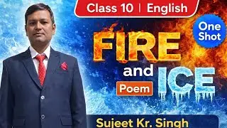 Fire and Ice Poem Class 10 | One Shot Explanation in Hindi | CBSE English