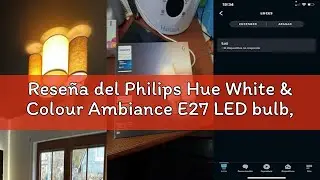 Rese&ntilde;a del Philips Hue White & Colour Ambiance E27 LED bulb, 1100lm, 16 million colours, dimmable, c