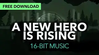 A New Hero Is Rising - 16-bit Music [Royalty Free]