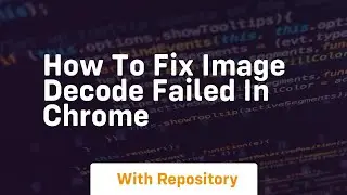 How to fix image decode failed in chrome