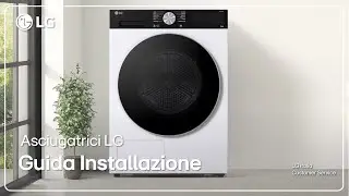Asciugatrice LG | Guida Installazione e collegamento Asciugatrice modello GVX