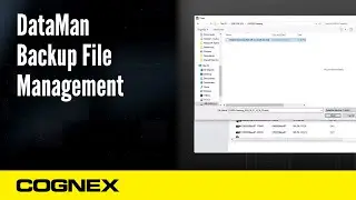 Управление резервными файлами DataMan | Поддержка Cognex