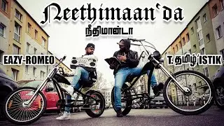 NEETHIMAAN' DA I Eazy-Romeo x T.Tamilistik I [Official Music Video]