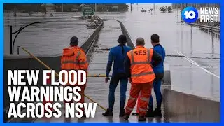 NSW Faces Further Flood Warnings | 10 News First