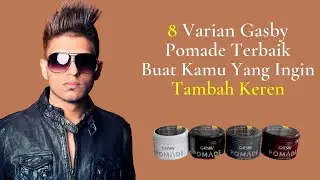Review Tentang 8 Jenis Gatsby Pomade Terbaik Oil Based & Water Based - Harga Ga Bikin Kantong Jebol