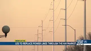 Lincoln Electric System to replace several Haymarket power lines in early 2026