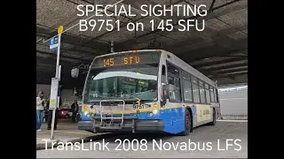 [SPECIAL SIGHTING] TransLink 2008 Novabus LFS (B9751) on 145 SFU