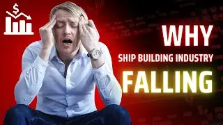 Why Ship Building Industry Falling ? | Defence sector  Crash ? | Complete analysis in One video
