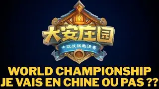 WORLD CHAMPIONSHIP - JE VAIS EN CHINE OU PAS ?? | Hearthstone Battlegrounds Top Europe