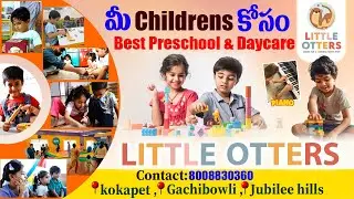 Play, Learn, and Grow at Little Otters @LittleOttersOfficial ( Preschool & Daycare )|Shiva Studios