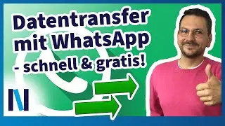 WhatsApp f&uuml;r eine schnelle Daten&uuml;bertragung von Fotos, Videos & Co. nutzen &ndash; vom Smartphone zum PC