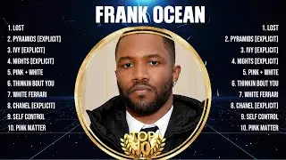 Frank Ocean Top Hits Popular Songs - Top 10 Song Collection