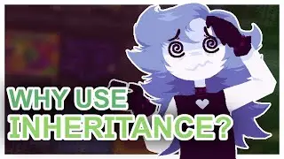 Why Use Inheritance? | Indie Game Dev Programming