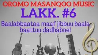 New Oromo Masanqoo fi Geerarsa Music/  Baalabbaata maaf jibbuu baala baattuu dadhabne | Habtaamuu G.