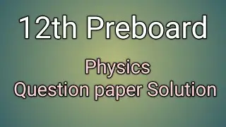 12th Physics Preboard Question Paper Solution by Deepak Rahangdale 