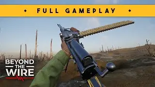 Beyond the Wire Hotchkiss Machine Gunner | Beyond the WIre Longplay | Beyond the Wire 2023